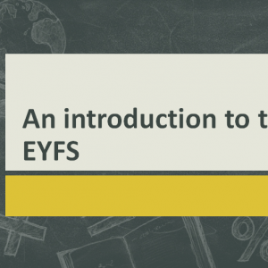 179 An introduction to the EYFS Training PowerPoint